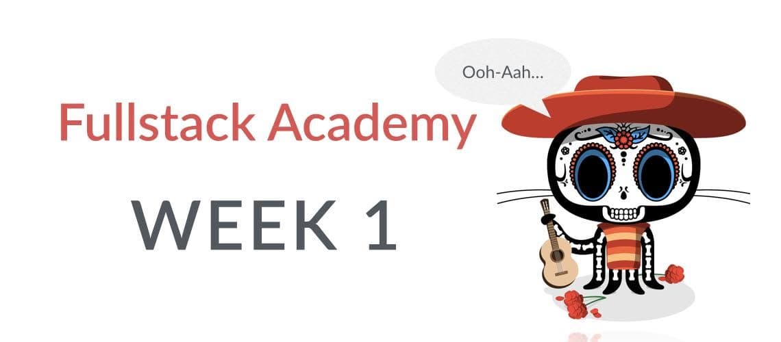 First Week At Fullstack Academy