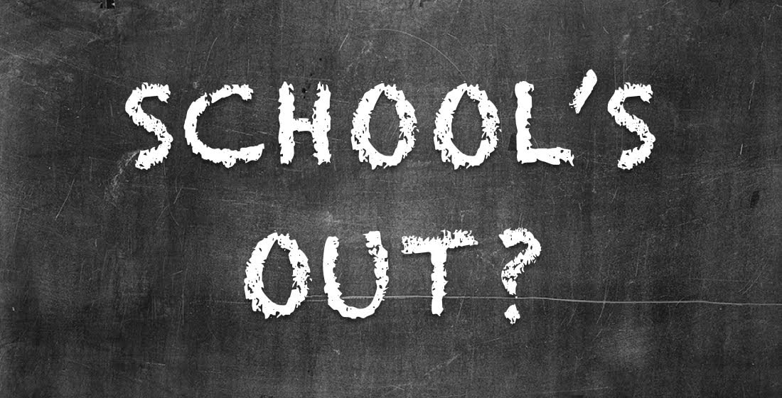 School's Out?
