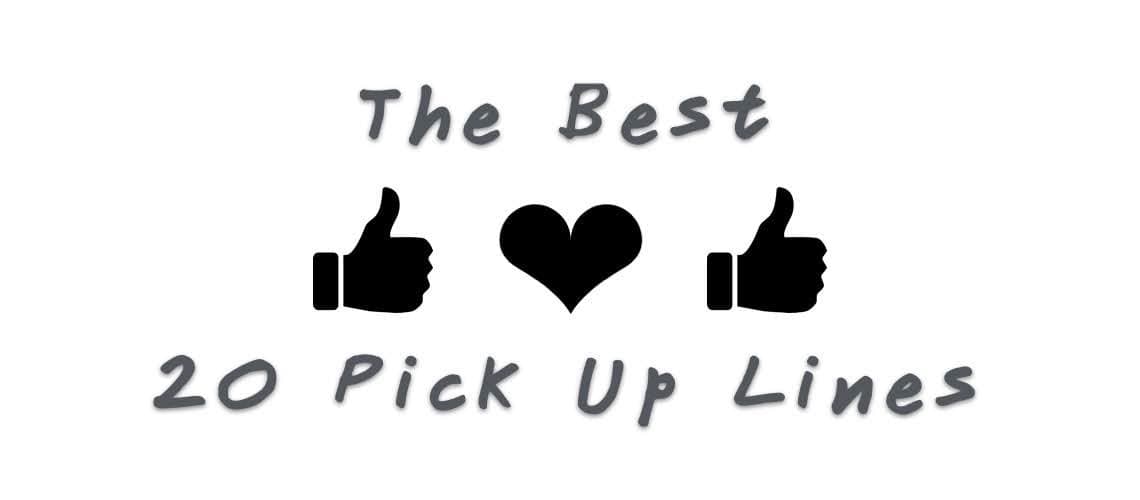 The Best 20 Pick Up Lines