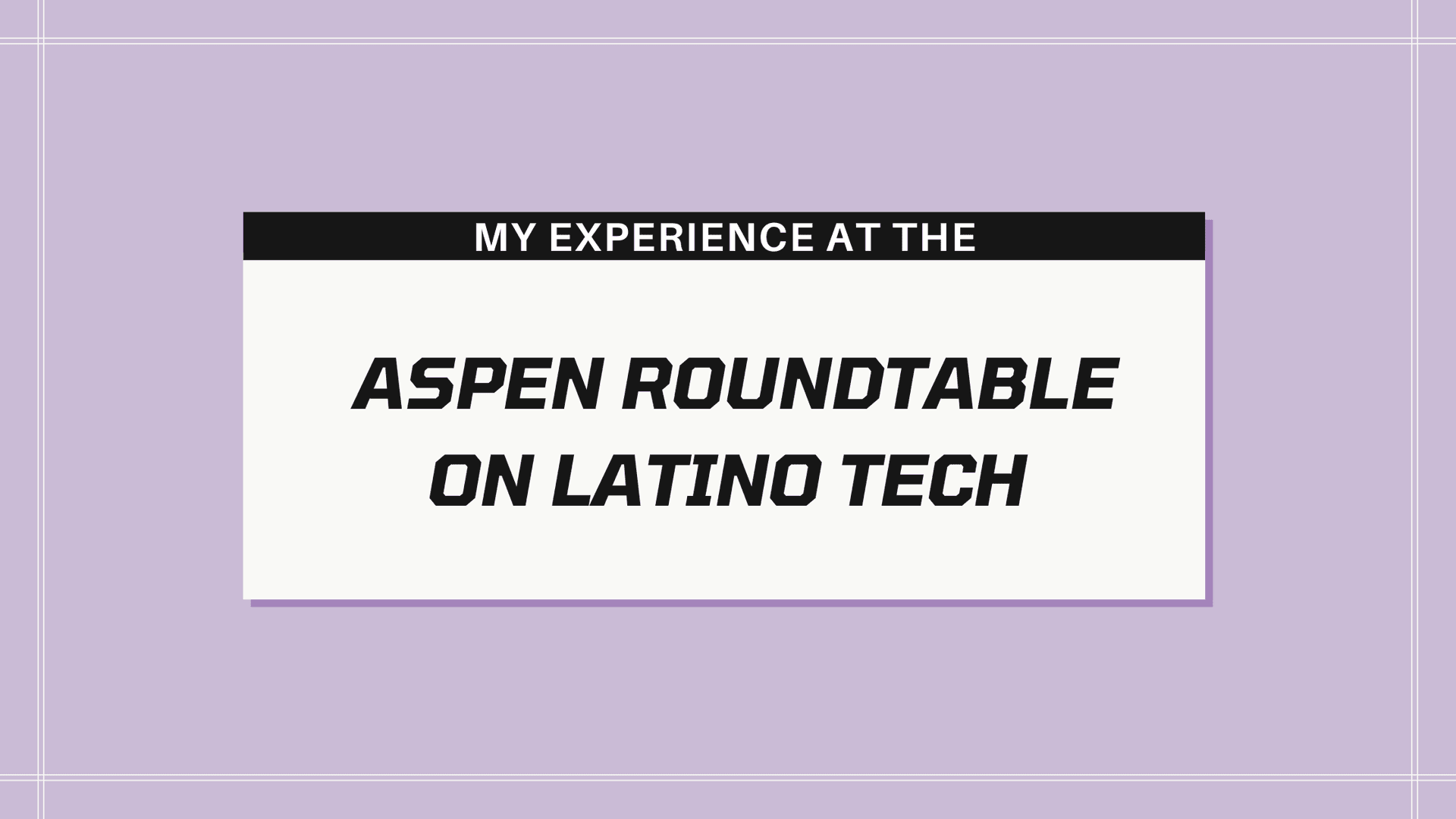 Aspen Roundtable on Latino Tech Talent