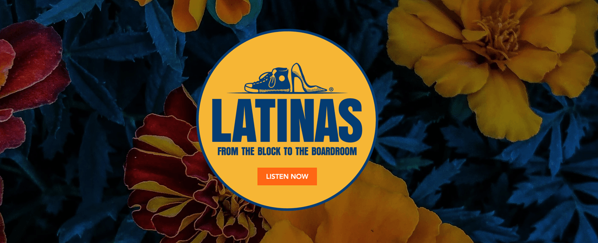 Latinas From The Block To The Boardroom