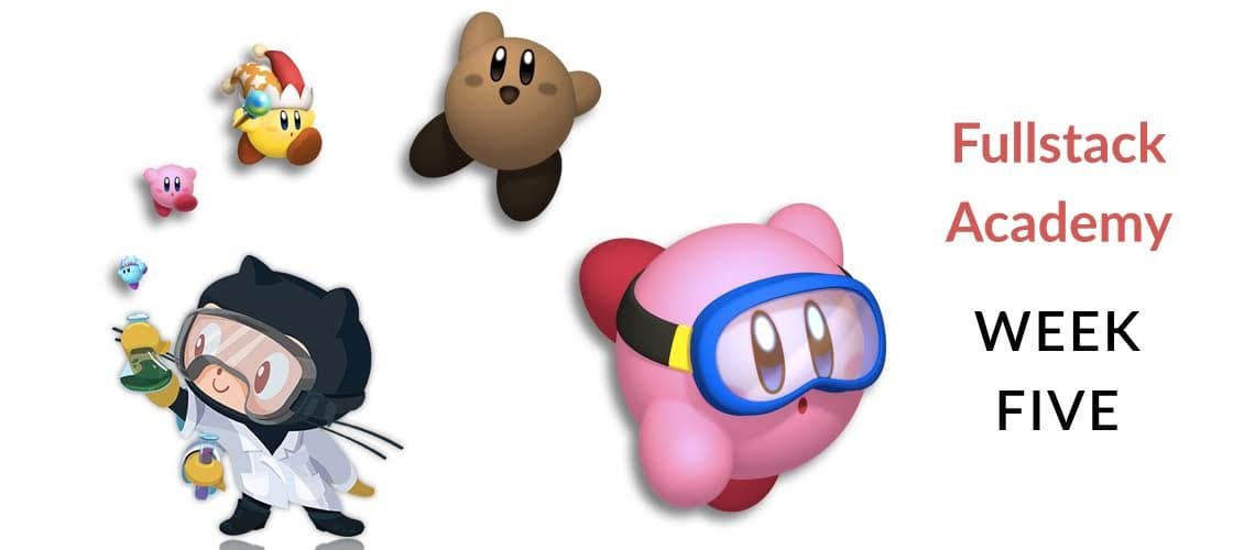 Fullstack Academy โ Week 5