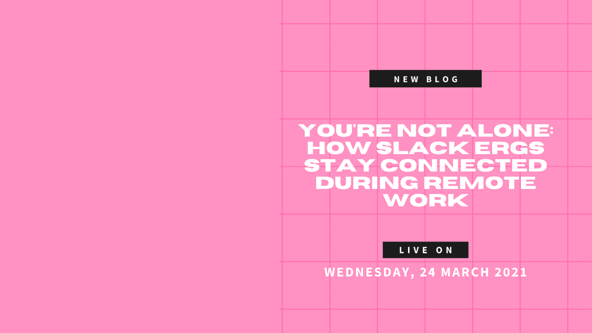 How Slack ERGs stay connected during remote work