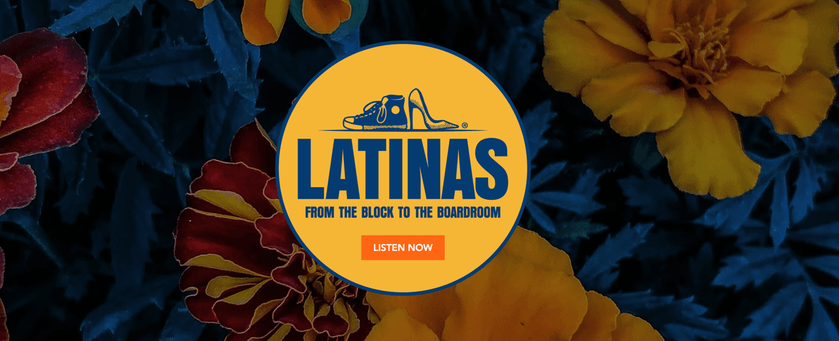 Latinas From The Block To The Boardroom